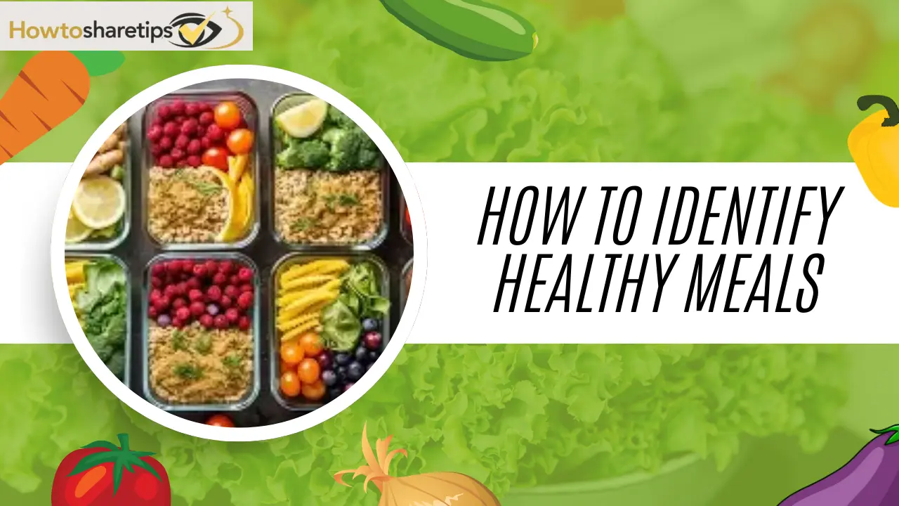 How to Identify Healthy Meals