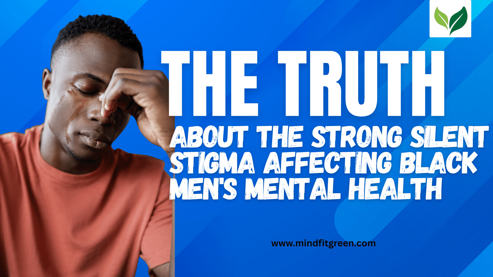 The Truth About the Strong Silent Stigma Affecting Black Men's Mental Health