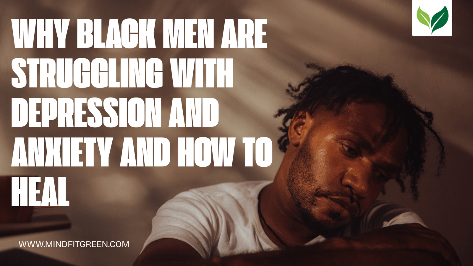 Why Black Men Are Struggling with Depression and Anxiety and How to Heal