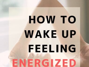 13 Simple Ways to Wake Up Faster and Feel Energized in the Morning